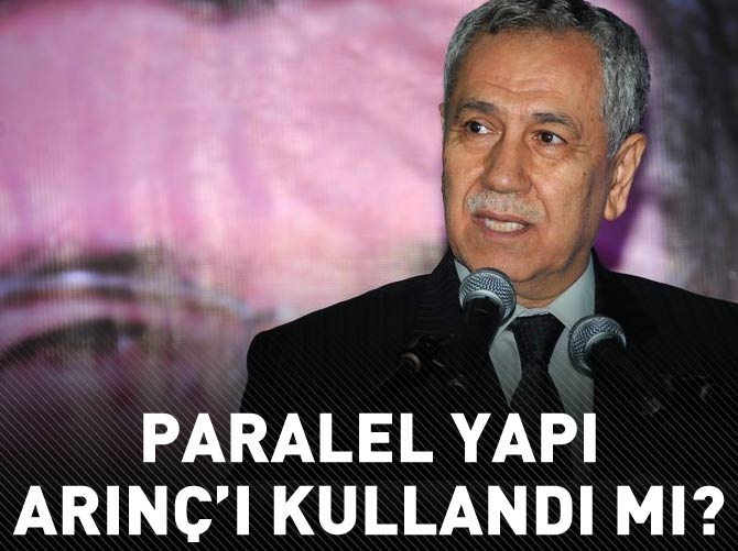 Bülent Arınç: Benim üerimden operasyon mu yaptılar?