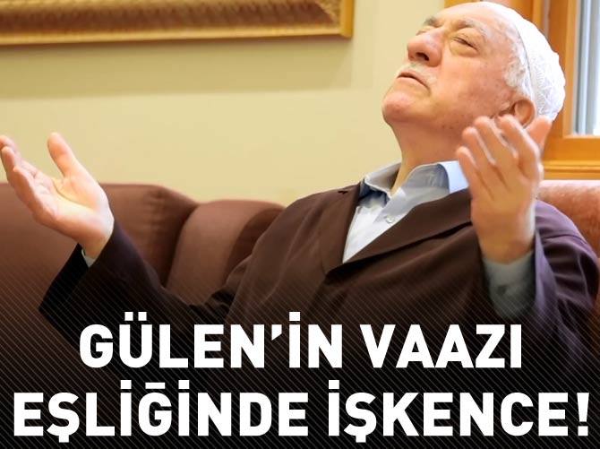 Yakup Köse: Gülen’in vaazı eşliğinde işkence yaptılar