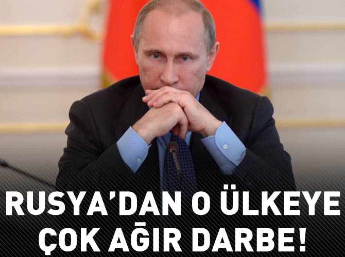 Rusya'dan o ülkeye çok ağır darbe!