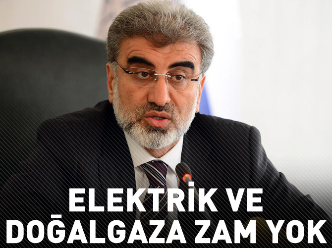 Elektrik ve doğalgaza zam yok