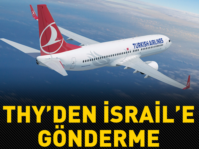 Türk Hava Yolları'ndan İsrail'e anlamlı gönderme!