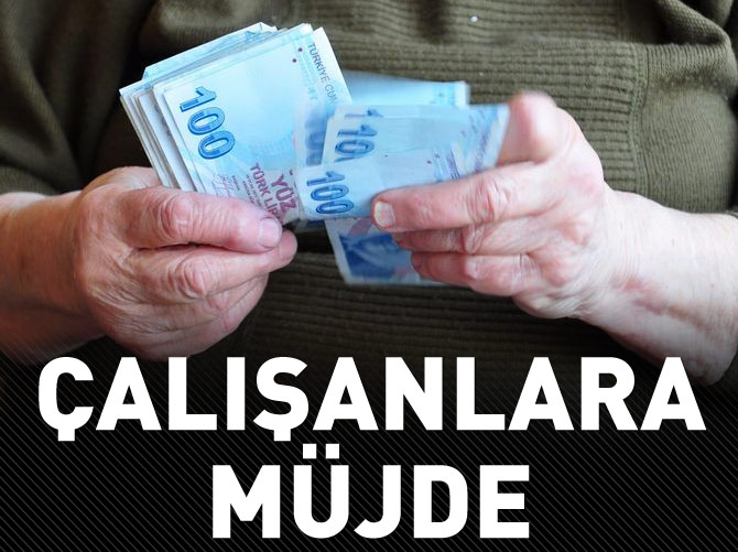 Çalışan herkese müjde