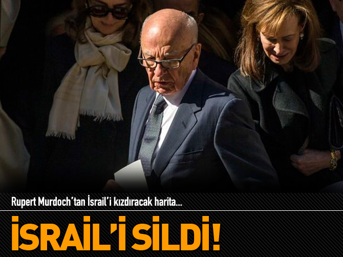 Murdoch İsrail'i sildi
