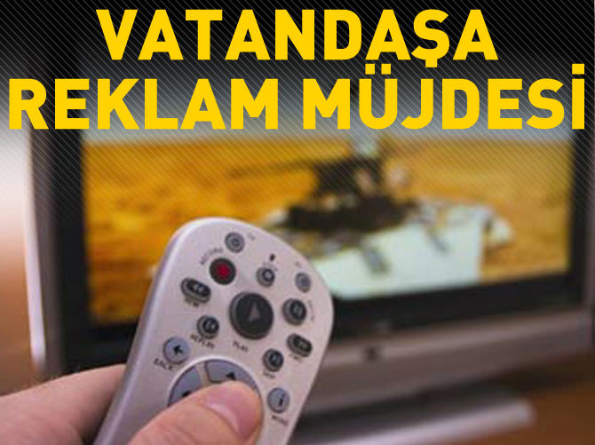 Vatandaşa reklam müjdesi