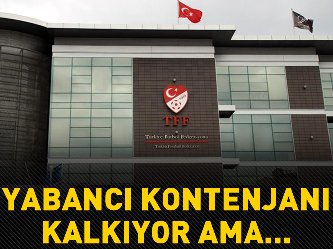 Yabancı kontenjanı kalkıyor ama...