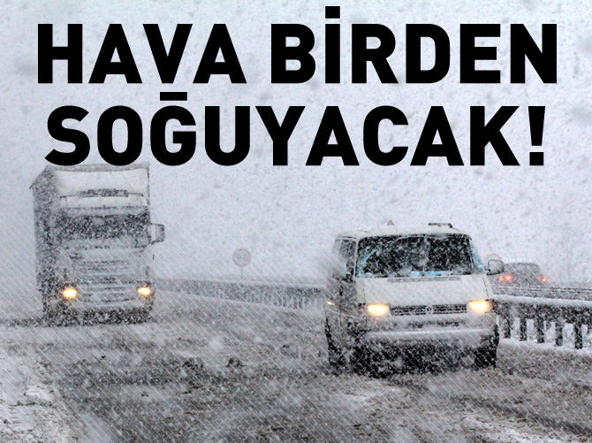 Meteoroloji'den soğuk ve yağışlı hava uyarısı