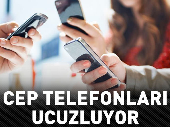 Cep telefonları 500 TL altına inecek