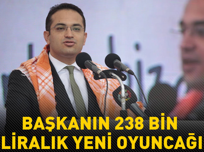Başkanın 238 bin liralık oyuncağı