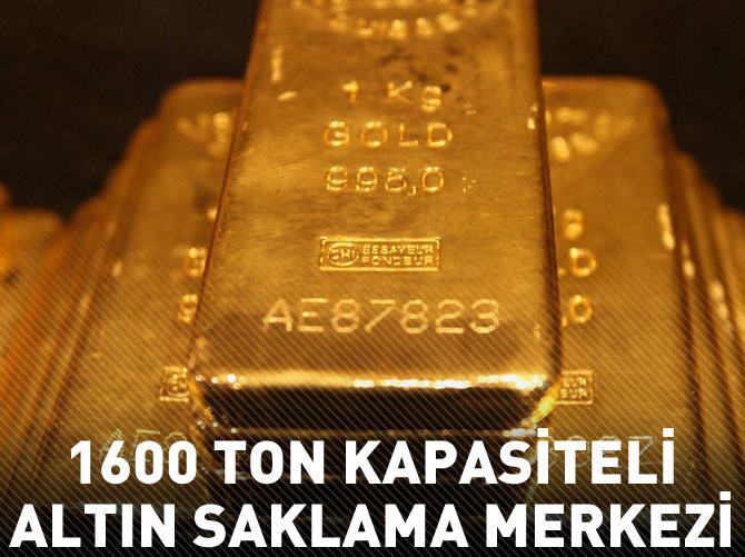 Bin 600 ton kapasiteli altın saklama merkezi geliyor