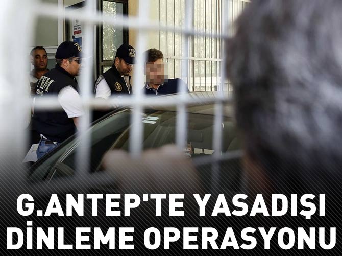 Gaziantep'te 'paralel yapı' operasyonu