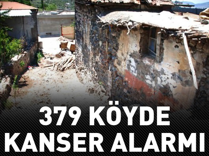 Kanser alarmı! 379 köy zehir kusuyor