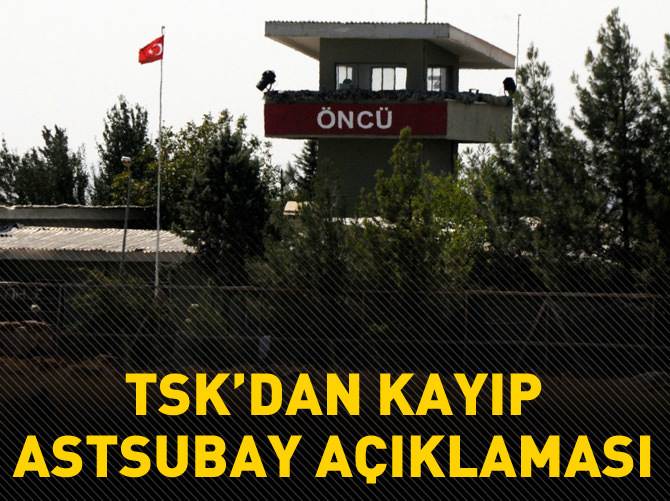 TSK'dan kayıp astsubay açıklaması