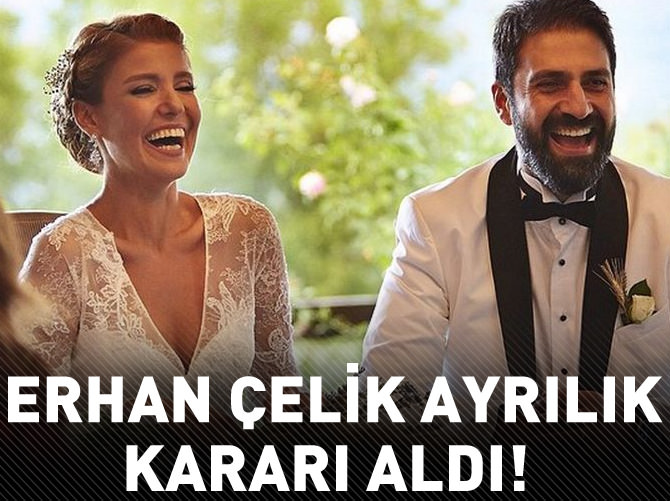 Erhan Çelik ayrılık kararı aldı!