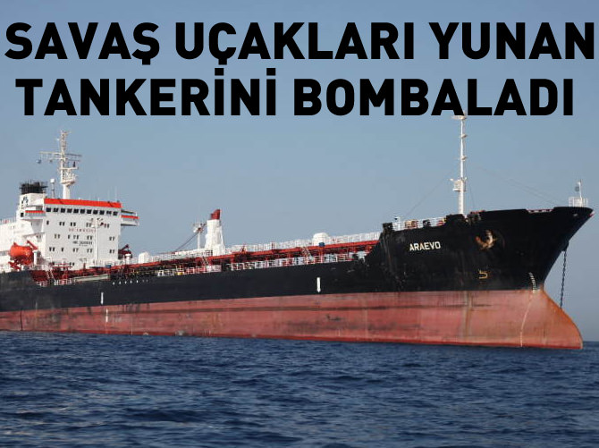 Yunan tankerleri bombalandı