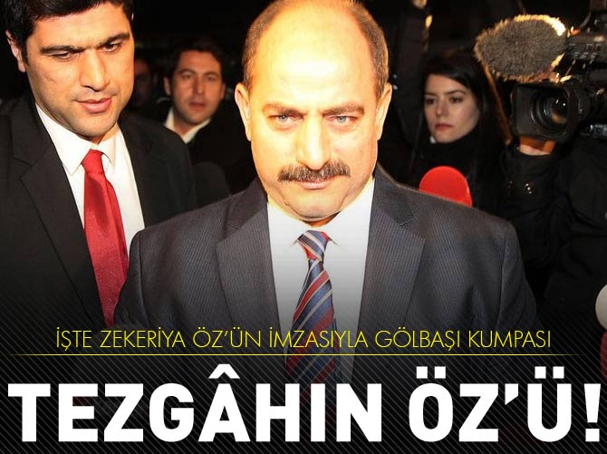 İşte Zekeriya Öz'ün imzasıyla Gölbaşı kumpası