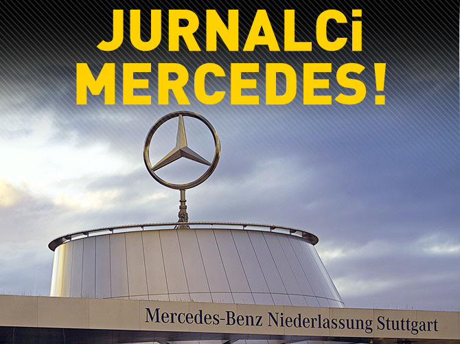 Jurnalci Mercedes!