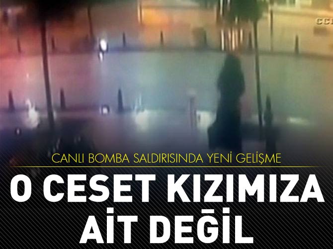 Canlı bomba Kalsen'in ailesi: 'O ceset kızımıza ait değil'