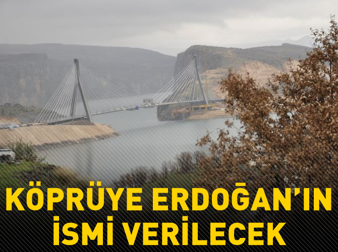 Köprüye Erdoğan izin verirse ismi verilecek