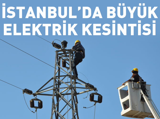 İstanbul'da büyük elektrik kesintisi
