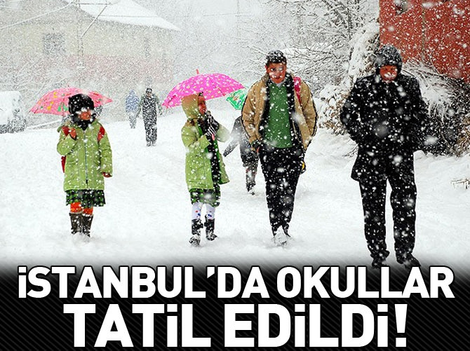 İstanbul'da okulllar tatil edildi!