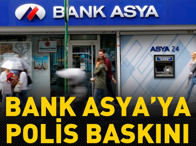 Bank Asya'ya polis baskını