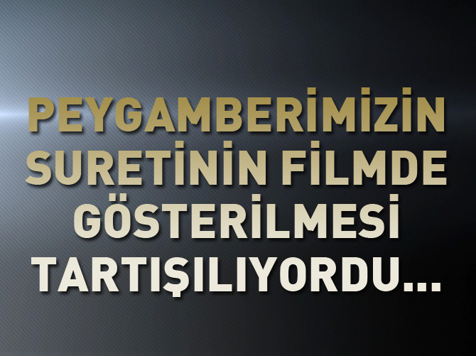 "Filmde Peygamberimizin sureti gösterilmedi"