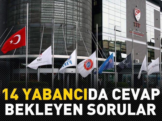 '14 yabancı'da cevap bekleyen sorular