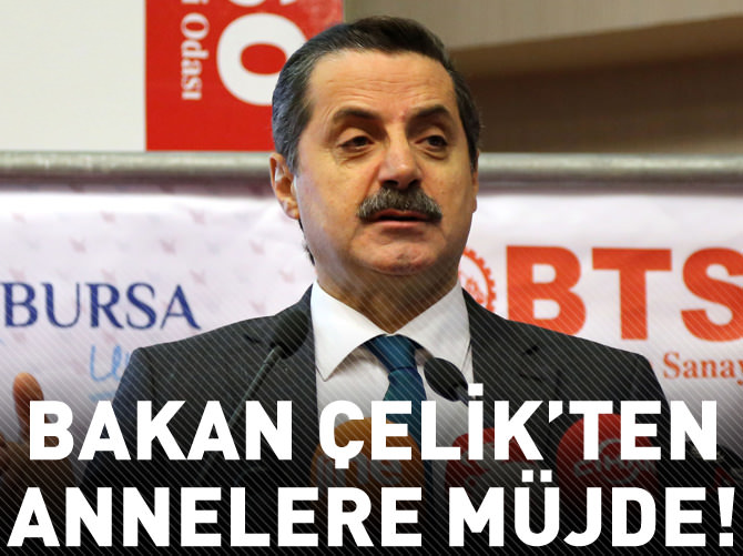 Bakan Çelik’ten anne ve işverenlere müjde