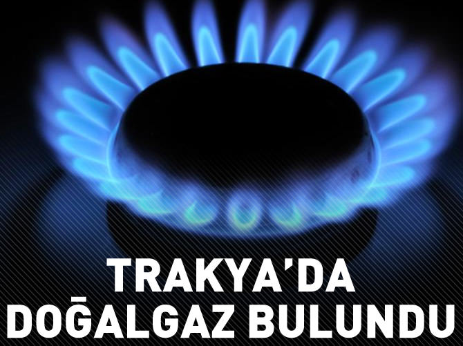 Trakya'da doğalgaz bulundu