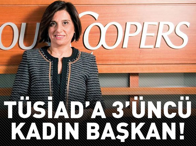 TÜSİAD'a 3'üncü kadın!