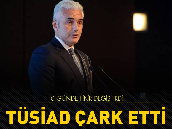 TÜSİAD çark etti