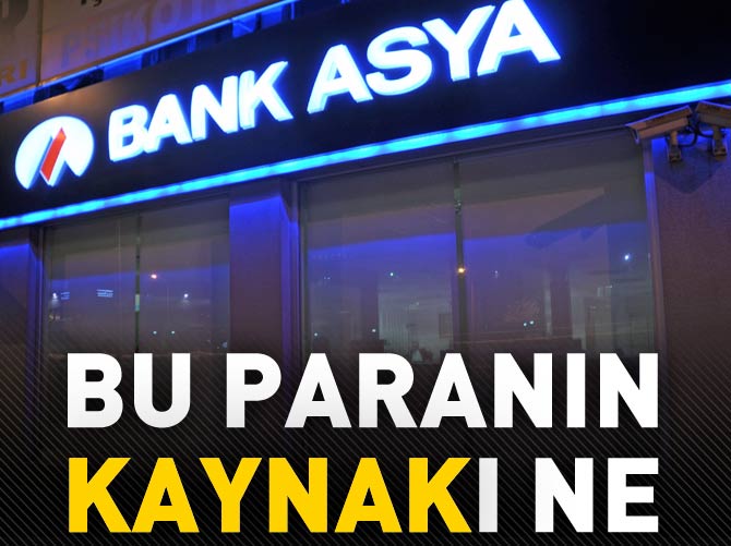 Bank Asya'nın belirsiz 'Kaynak'ı