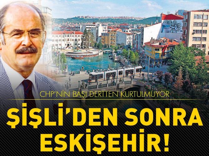 CHP'nin başı Eskişehir'de de dertte!