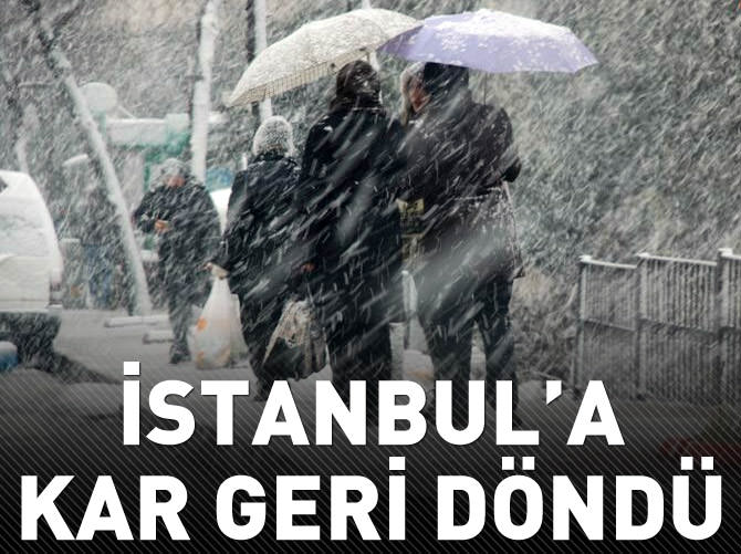 İstanbul'a kar geri döndü