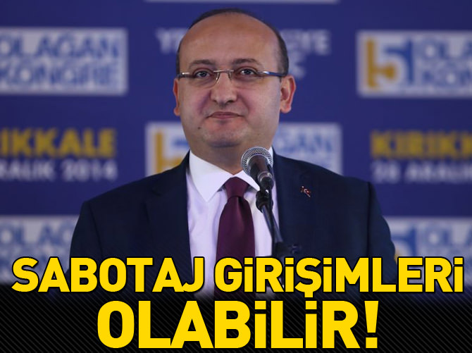 Sabotaj girişimleri olabilir