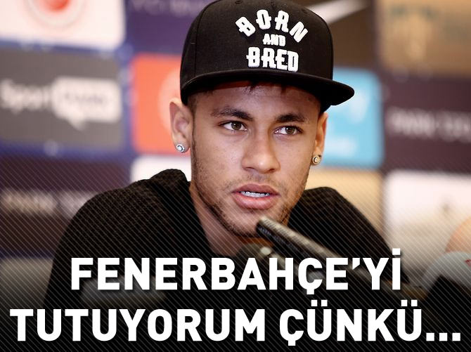 Neymar: Fenerbahçe'yi tutuyorum çünkü...