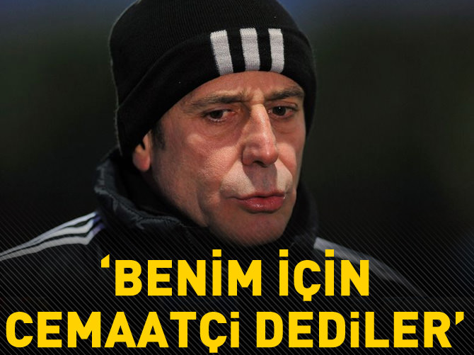 Abdullah Avcı: 'Benim için cemaatçi dediler'