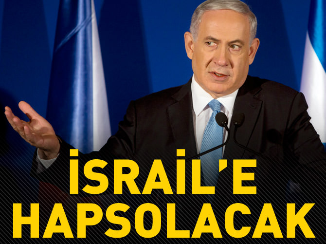 Netanyahu İsrail'e hapsolacak