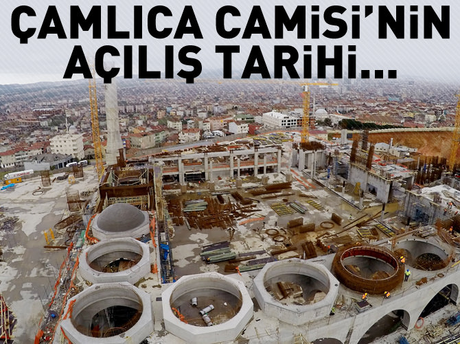 Çamlıca Camisi gelecek yıl Kadir Gecesi açılacak