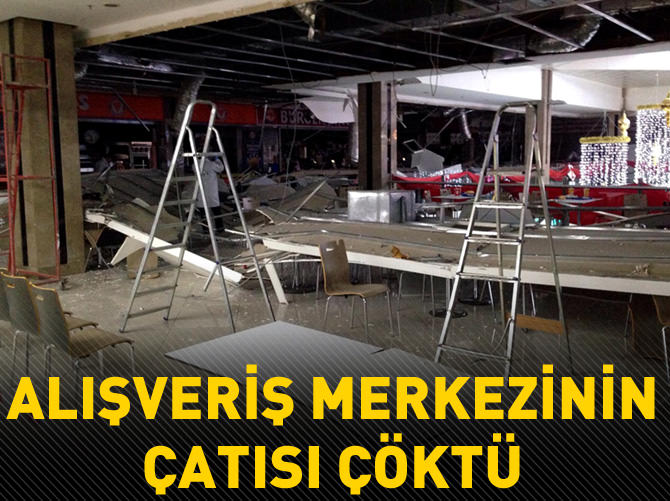 Alışveriş merkezinin çatısı çöktü
