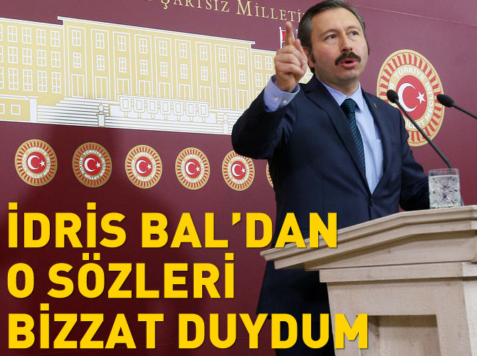 Zekeriya Işık: İdris Bal'dan o sözleri bizzat duydum