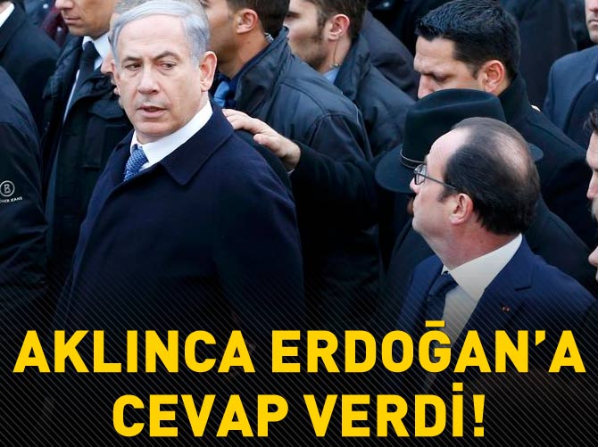 Netanyahu aklınca Erdoğan'a cevap verdi