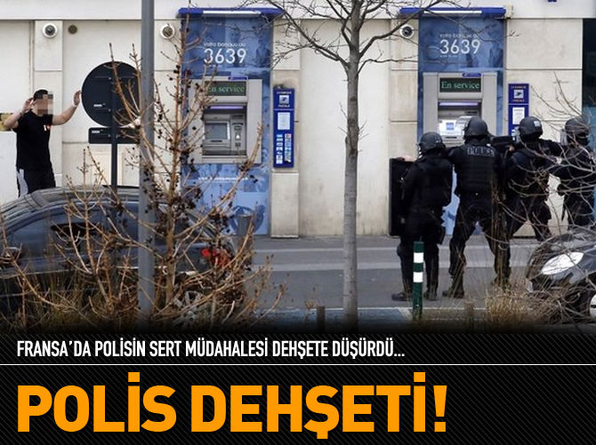 Fransa'da polis dehşeti!