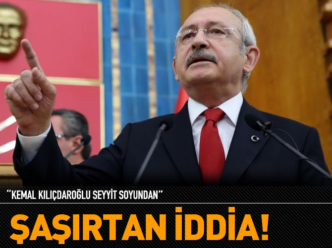 "Kılıçdaroğlu seyyit soyundan"