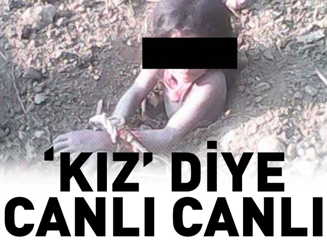 10 yaşındaki çocuğunu kız diye canlı canlı gömmeye çalıştı