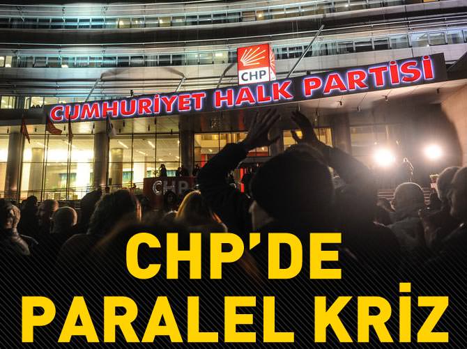 CHP'de paralel kriz!