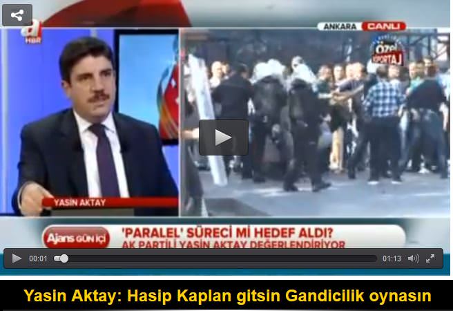 Yasin Aktay: Hasip Kaplan gitsin Gandicilik oynasın