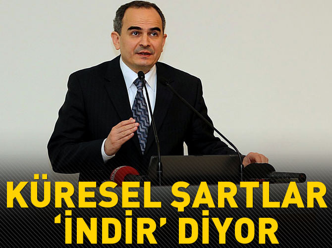 Küresel şartlar 'indir' diyor