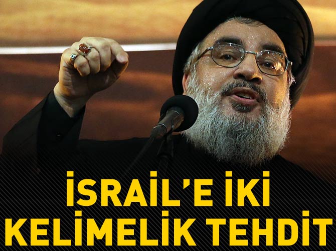 Hizbullah'tan İsrail'e iki kelimelik tehdit