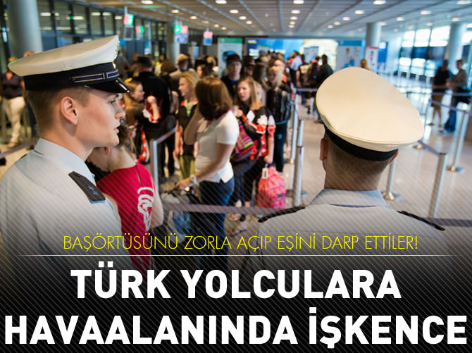 Türklere havaalanında Alman zulmü!